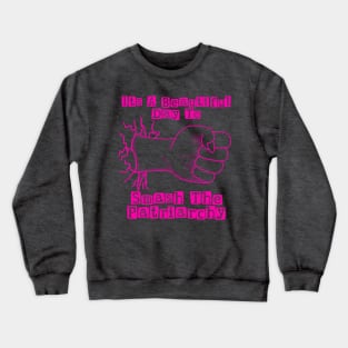 Smash the Patriarchy Crewneck Sweatshirt